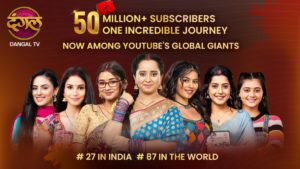 Dangal TV Hits 50 Million YouTube Subscribers — A Global Milestone