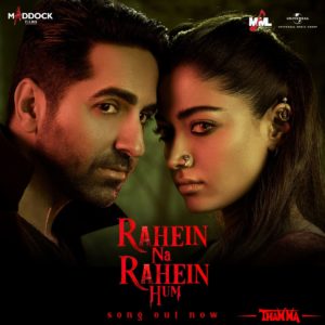 Thamma makers drop their latest track- the soulful poetic  “Rahein Na Rahein Hum” – a love song for the ages