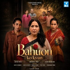Educationist, Philanthropist and Actor Geetha Priya forays in to music with ‘Bahuon ko kyun’, released on Crescendo Music